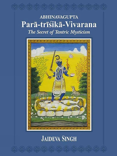 Para Trisika Vivarana: The Secret of Tantric Mysticism [English] - Retail Maharaj