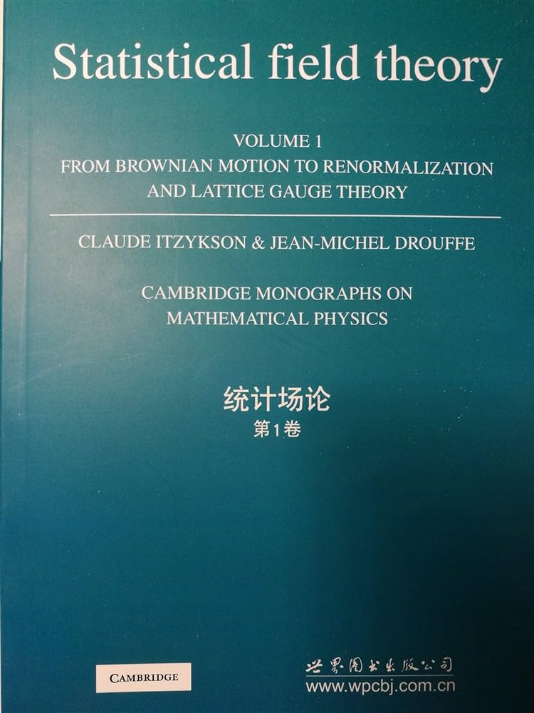 Statistical Field Theory: Volume 1, From Brownian Motion to Renormalization and Lattice Gauge Theory: 0001 (Cambridge Monographs on Mathematical Physics)