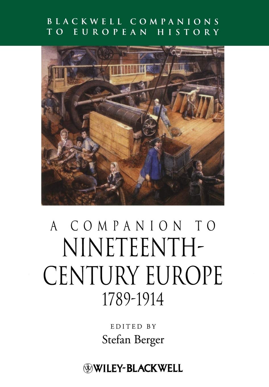 Companion to Nineteenth-Century Europe - 1789-1914: 12 (Blackwell Companions to European History)