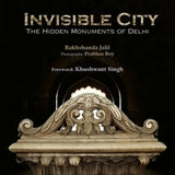 Invisible City: The Hidden Monuments of Delhi - 2014 - Retail Maharaj