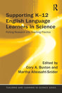 Supporting K-12 English Language Learners in Science: Putting Research into Teaching Practice (Teaching and Learning in Science Series) - Retail Maharaj