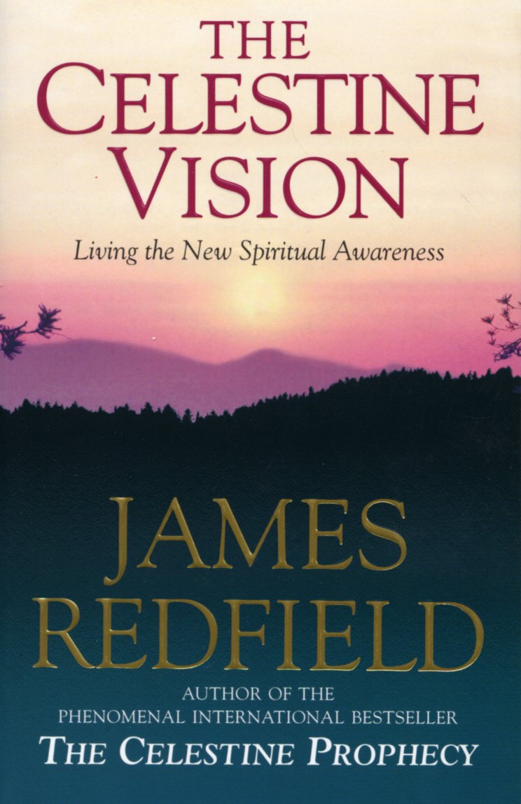 Celestine Vision: Living the New Spiritual Awareness