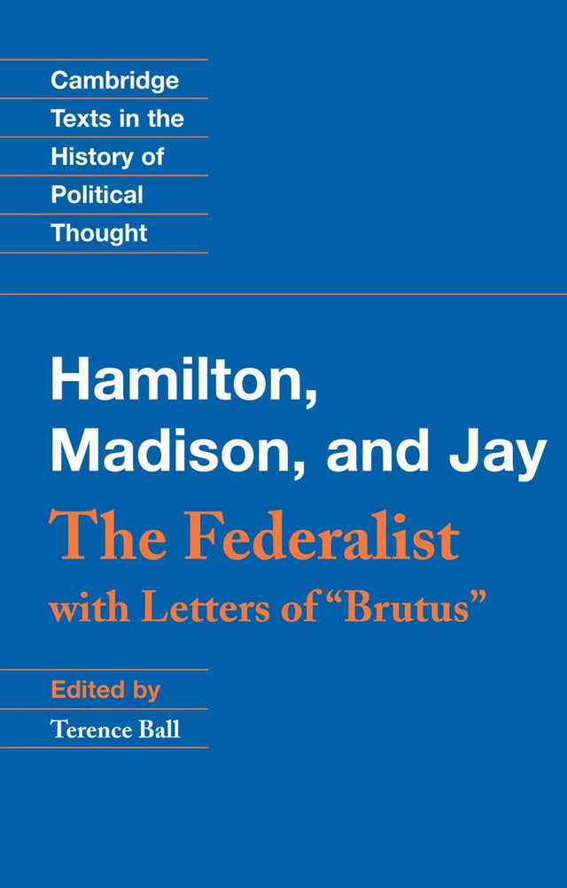 The Federalist: With Letters of Brutus (Cambridge Texts in the History of Political Thought) - Retail Maharaj