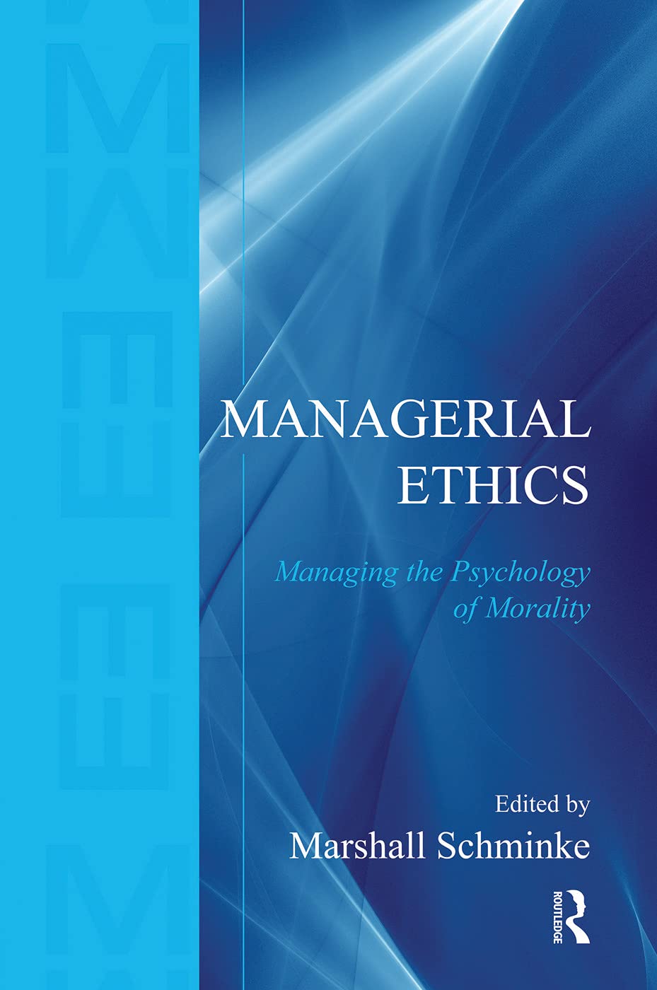 Managerial Ethics: Managing the Psychology of Morality - Retail Maharaj