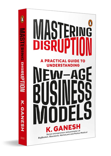 Mastering Disruption: A Practical Guide to Understanding New-Age Business Models. - Retail Maharaj