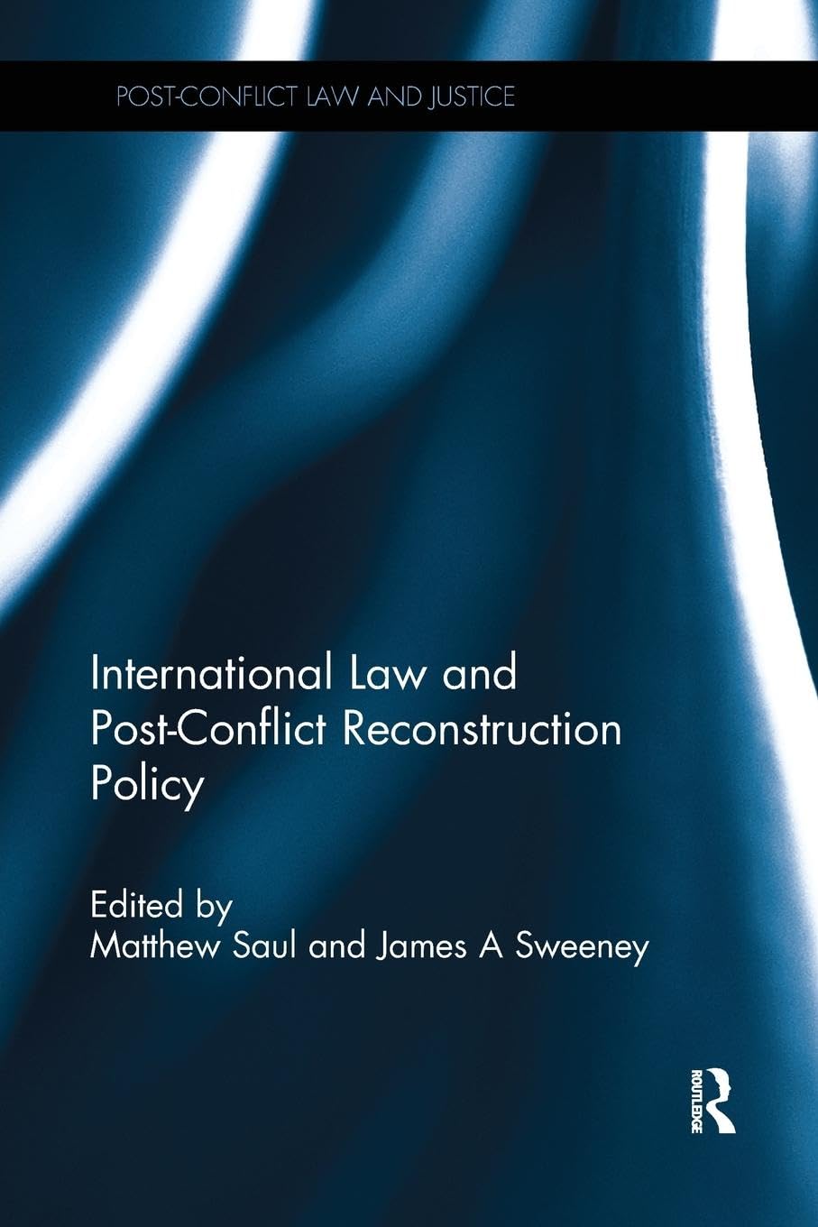 International Law and Post-Conflict Reconstruction Policy (Post-Conflict Law and Justice) - Retail Maharaj