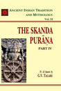 Skanda Purana Pt. 4 (AITM) - Vol. 52: Ancient Indian Tradition and Mythology - Vol. 52: v. 52 (Ancient Indian Tradition and Mythology, v. 52) - Retail Maharaj