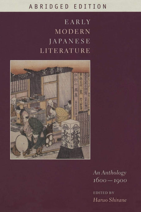 Early Modern Japanese Literature: An Anthology, 1600-1900 (Abridged Edition) (Translations from the Asian Classics (Paperback)) - Retail Maharaj