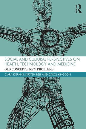 Social and Cultural Perspectives on Health, Technology and Medicine: Old Concepts, New Problems - Retail Maharaj