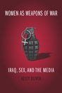 Women as Weapons of War: Iraq, Sex, and the Media - Retail Maharaj