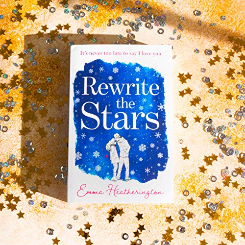 Rewrite the Stars: The heart-warming and page-turning romance of the year perfect for fans of A Star is Born!