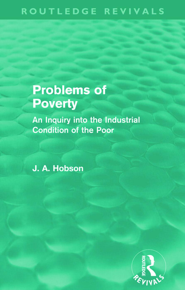 Problems of Poverty (Routledge Revivals): An Inquiry into the Industrial Condition of the Poor - Retail Maharaj