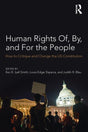 Human Rights Of, By, and For the People: How to Critique and Change the US Constitution - Retail Maharaj