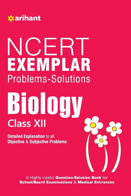 Ncert Examplar Biology 12th - Detailed Explanations to All Objective & Subjective Problems - Retail Maharaj