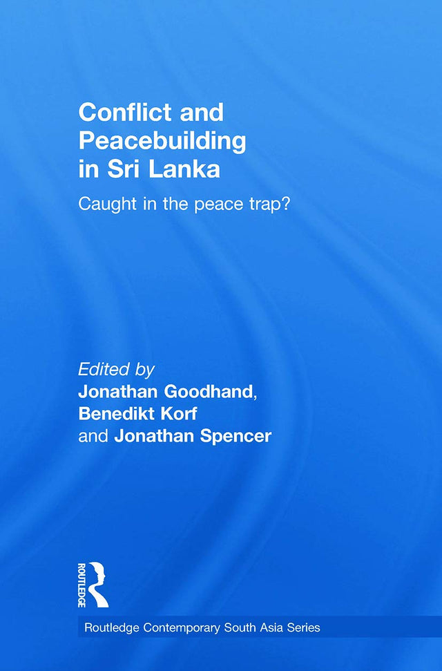 Conflict and Peacebuilding in Sri Lanka: Caught in the Peace Trap? - Retail Maharaj