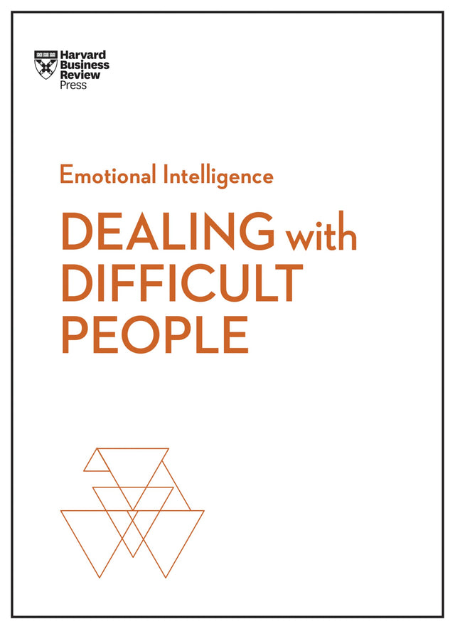 Dealing with Difficult People (HBR Emoti (HBR Emotional Intelligence Series) - Retail Maharaj
