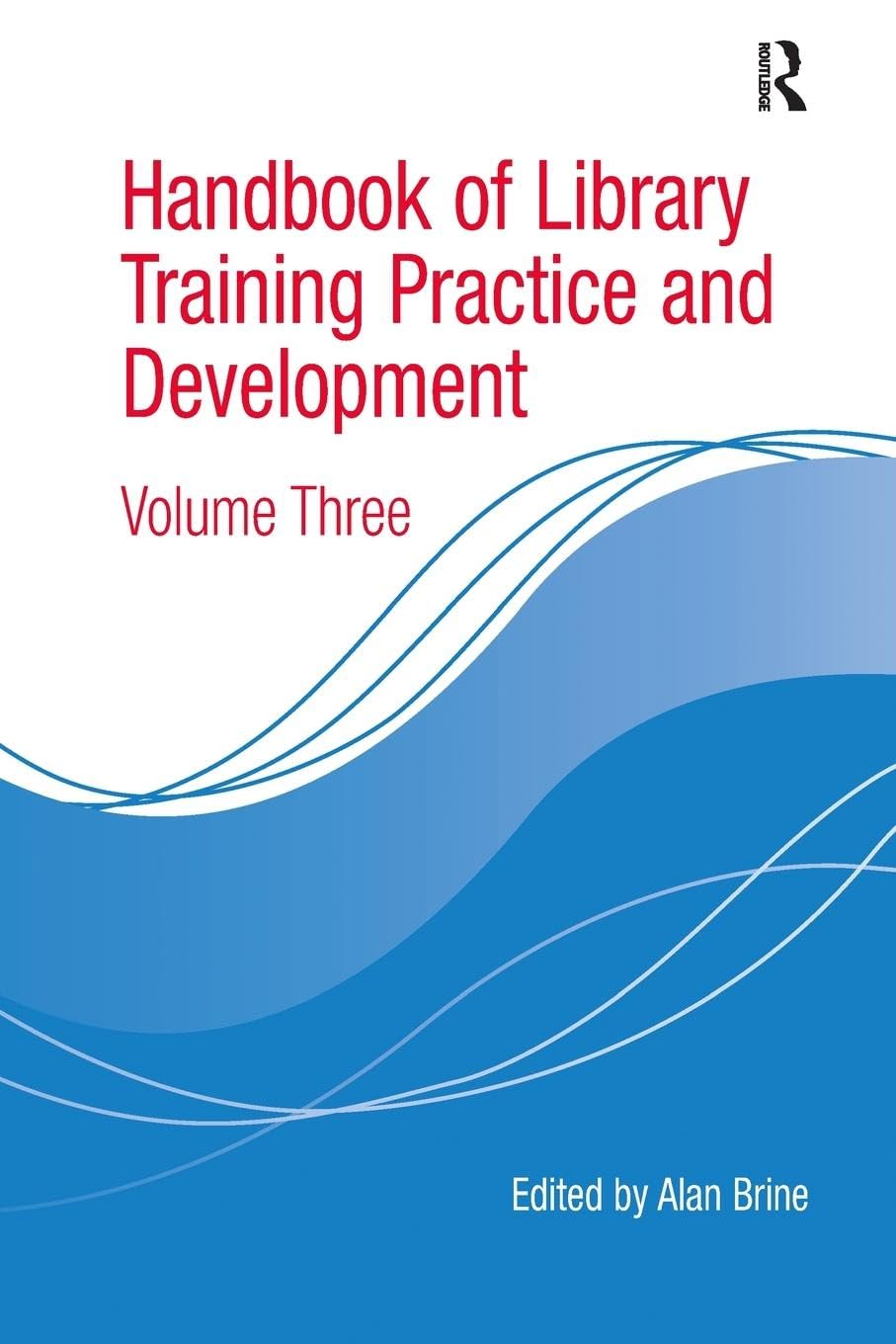 Handbook of Library Training Practice and Development: Volume Three: 3 - Retail Maharaj