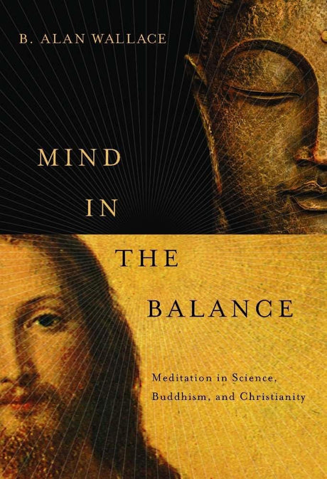 Mind in the Balance: Meditation in Science, Buddhism, and Christianity - Retail Maharaj