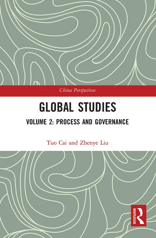 Global Studies: Volume 2: Process and Governance (China Perspectives) - Retail Maharaj