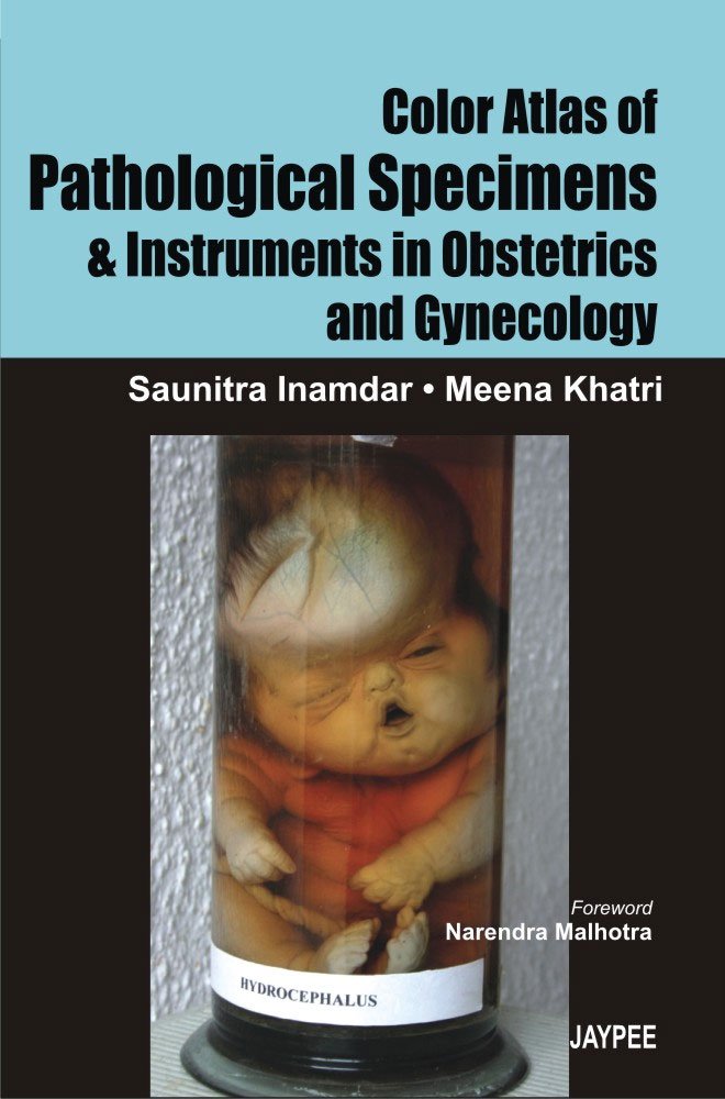 COLOR ATLAS OF PATHOLOGICAL SPECIMENS & INSTRUMENTS IN OBSTETRICS & GYNECOLOGY