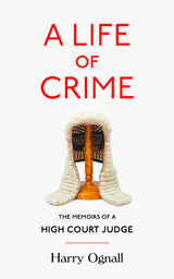 A Life of Crime: The Memoirs of a High Court Judge - Retail Maharaj