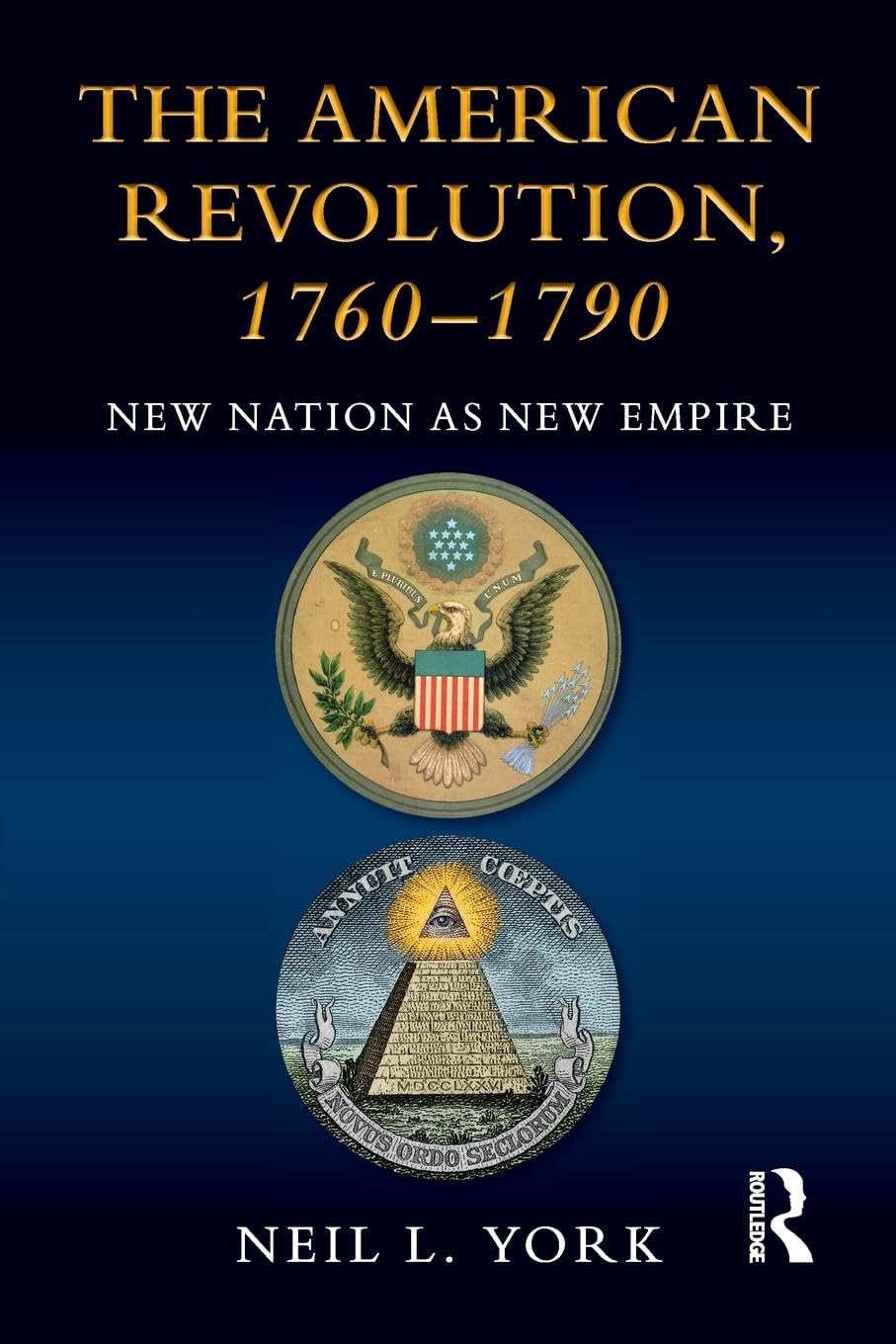 The American Revolution, 1760-1790: New Nation as New Empire - Retail Maharaj