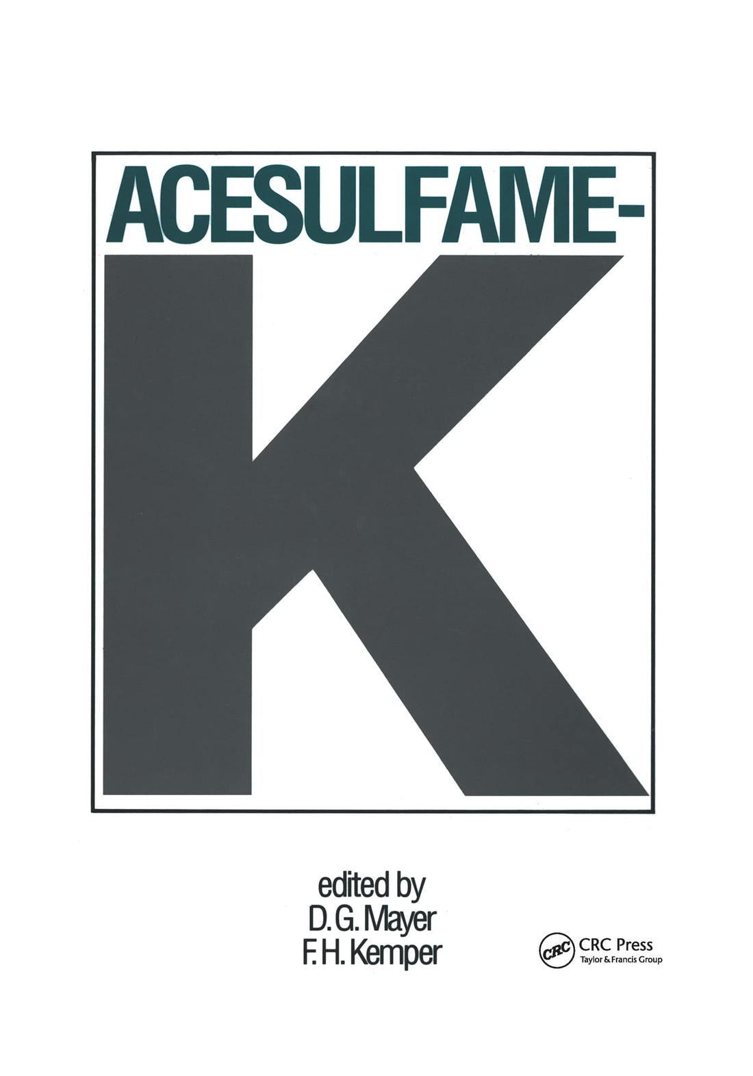 Acesulfame-k: 47 (Food Science and Technology)