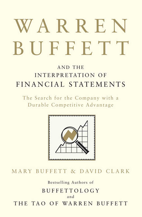Warren Buffett and the Interpretation of Financial Statements: The Search for the Company with a Durable Competitive Advantage - Retail Maharaj