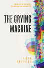 The Crying Machine - Retail Maharaj