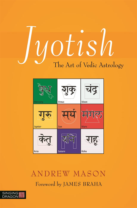 Jyotish: The Art of Vedic Astrology [English] By Andrew Mason (Author) & James Braha (Foreword) - Retail Maharaj
