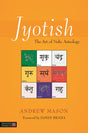 Jyotish: The Art of Vedic Astrology [English] By Andrew Mason (Author) & James Braha (Foreword) - Retail Maharaj
