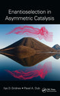 Enantioselection in Asymmetric Catalysis (4x45) [Hardcover] Gridnev, Ilya D. and Dub, Pavel A. - Retail Maharaj