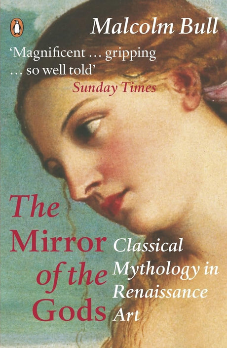 The Mirror of the Gods: Classical Mythology in Renaissance Art - Retail Maharaj