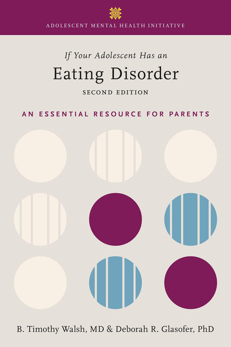IF YOUR ADOLESCENT HAS AN EATING DISORDER: An Essential Resource for Parents (Adolescent Mental Health Initiative) - Retail Maharaj