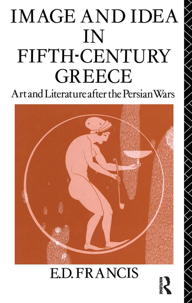 Image and Idea in Fifth Century Greece: Art and Literature After the Persian Wars - Retail Maharaj