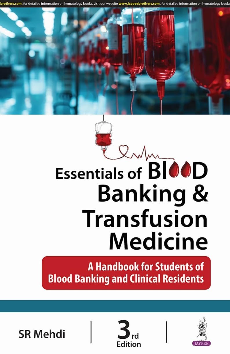 ESSENTIALS OF BLOOD BANKING & TRANSFUSION MEDICINE