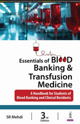 ESSENTIALS OF BLOOD BANKING & TRANSFUSION MEDICINE
