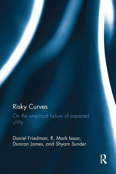 Risky Curves: On the Empirical Failure of Expected Utility - Retail Maharaj