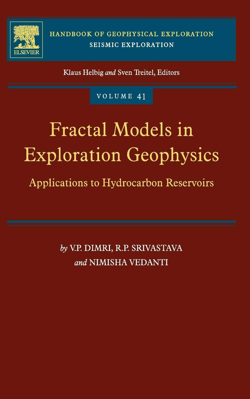Fractal Models in Exploration Geophysics: Applications to Hydrocarbon Reservoirs: Volume 41 (Handbook of Geophysical Exploration: Seismic Exploration)