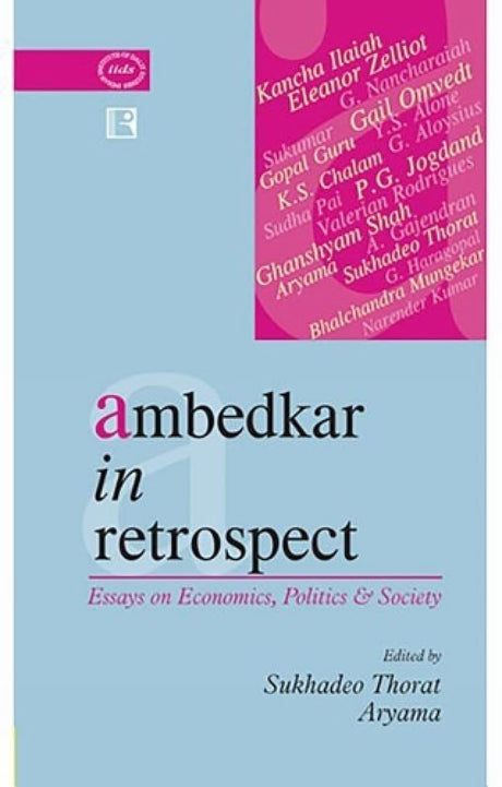 Ambedkar in Retrospect: Essays on Economics, Politics & Society: Essays on Economics, Politics and Society - Retail Maharaj