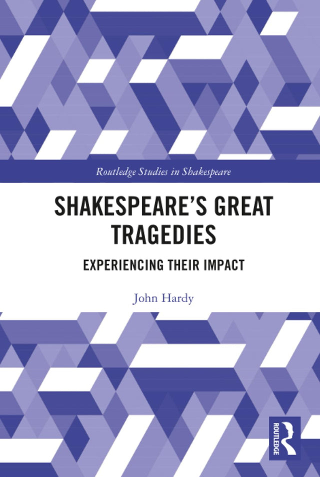 Shakespeare's Great Tragedies: Experiencing Their Impact - Retail Maharaj