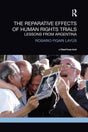 The Reparative Effects of Human Rights Trials: Lessons from Argentina - Retail Maharaj