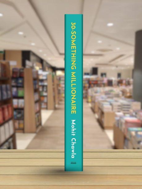 30 Something Millionaire: How NOT to Ace the Rat Race – Yet be Successful & Wealthy: How Not to Ace the Rat Race ... Yet Accumulate Stupendous Wealth - Retail Maharaj