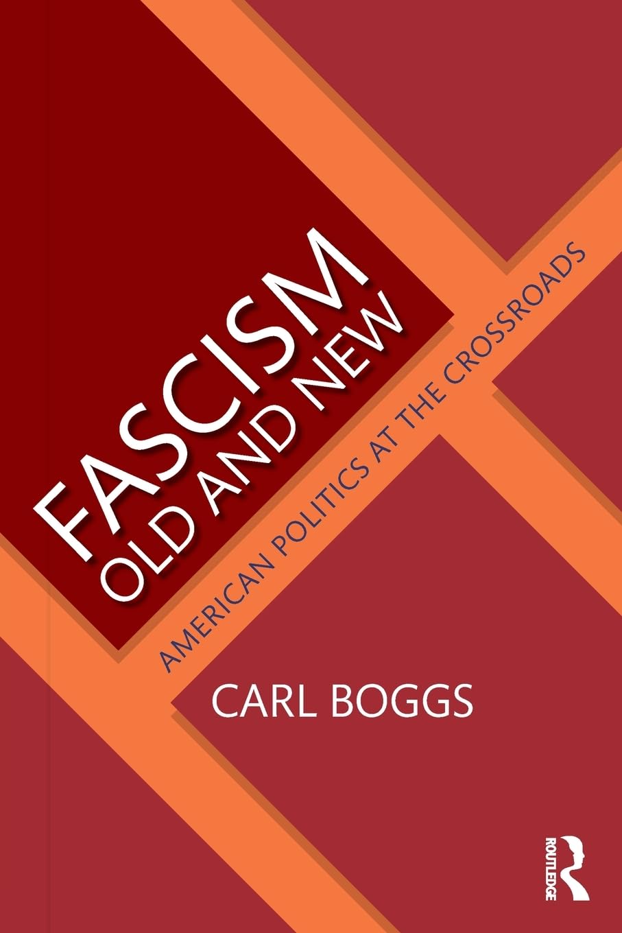 Fascism Old and New: American Politics at the Crossroads - Retail Maharaj