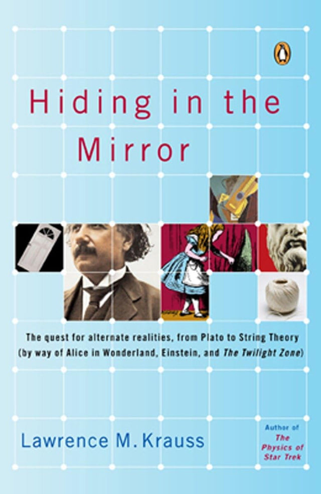 Hiding in the Mirror: The Quest for Alternate Realities, from Plato to String Theory (by way of Alicei n Wonderland, Einstein, and The Twilight Zone) - Retail Maharaj