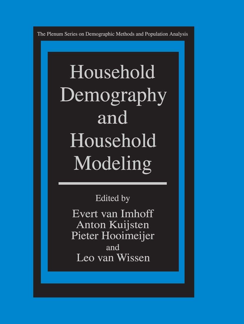 Household Demography and Household Modeling (The Springer Series on Demographic Methods and Population Analysis)