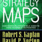 Strategy Maps: Converting Intangible Assets into Tangible Outcomes