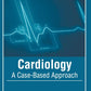 Cardiology: A Case-Based Approach