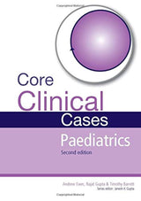 CORE CLINICAL CASES PAEDIATRICS: A problem-solving approach