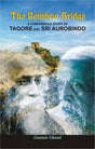 The Rainbow Bridge: A Comparative Study of Tagore and Sri Aurobindo - Retail Maharaj